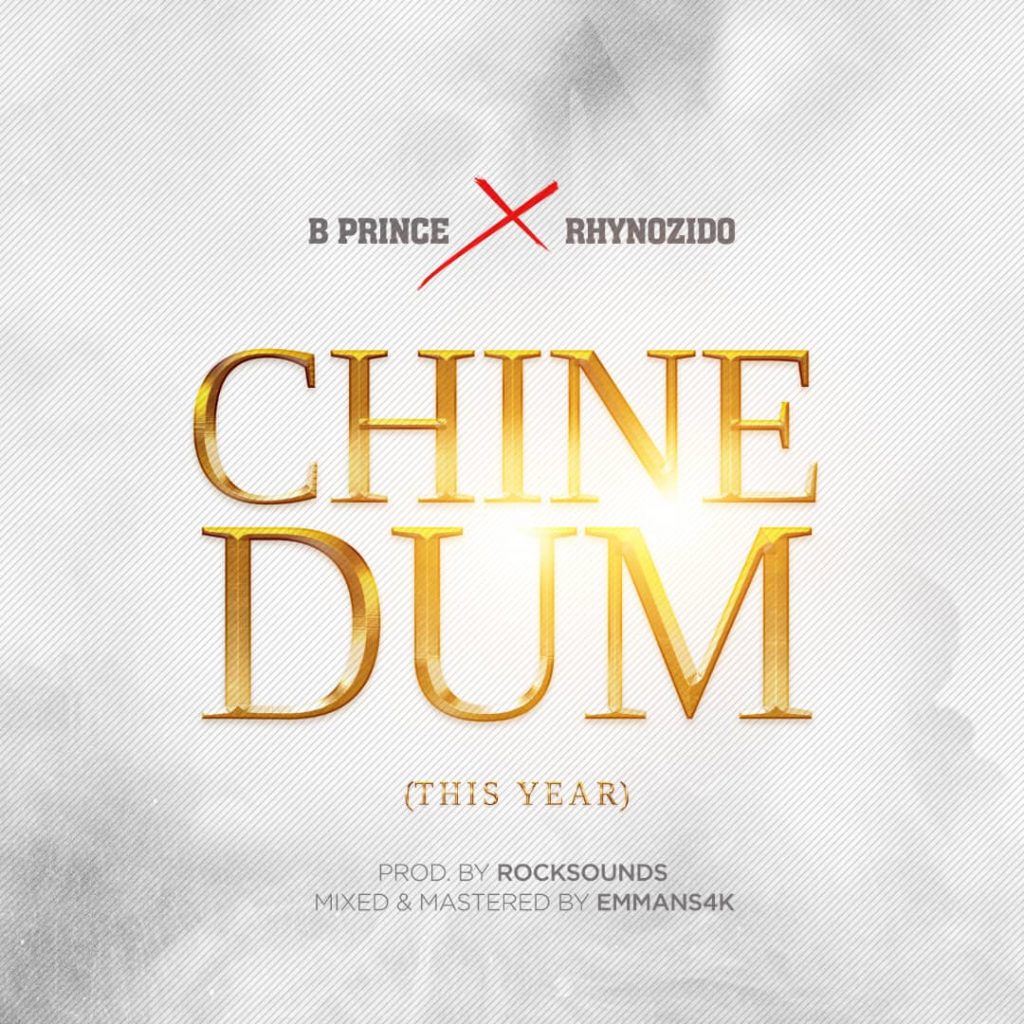 MUSIC: B Prince x Rhynozido - Chinedum (This Year) MUSIC: B Prince x Rhynozido - Chinedum (This Year)