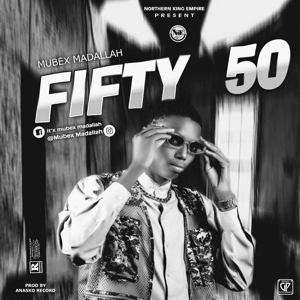 MUSIC: Mubex Madallah - Fifty 50 IMG 20220203 WA0643
