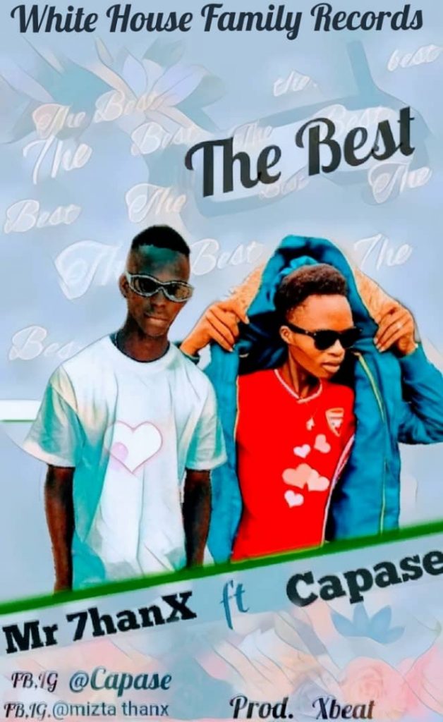 MUSIC: Mr Thanx Ft. Capase CMB - The Best MUSIC: Mr Thanx Ft. Capase CMB - The Best