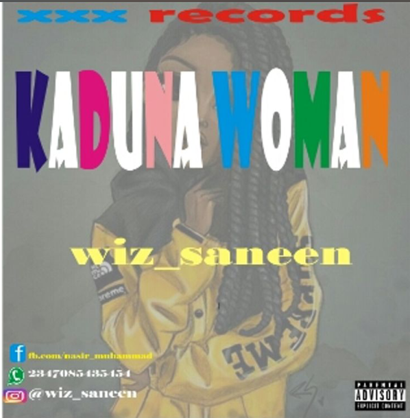 MUSIC: Wizsaneen - Kaduna Woman MUSIC: Wizsaneen - Kaduna Woman