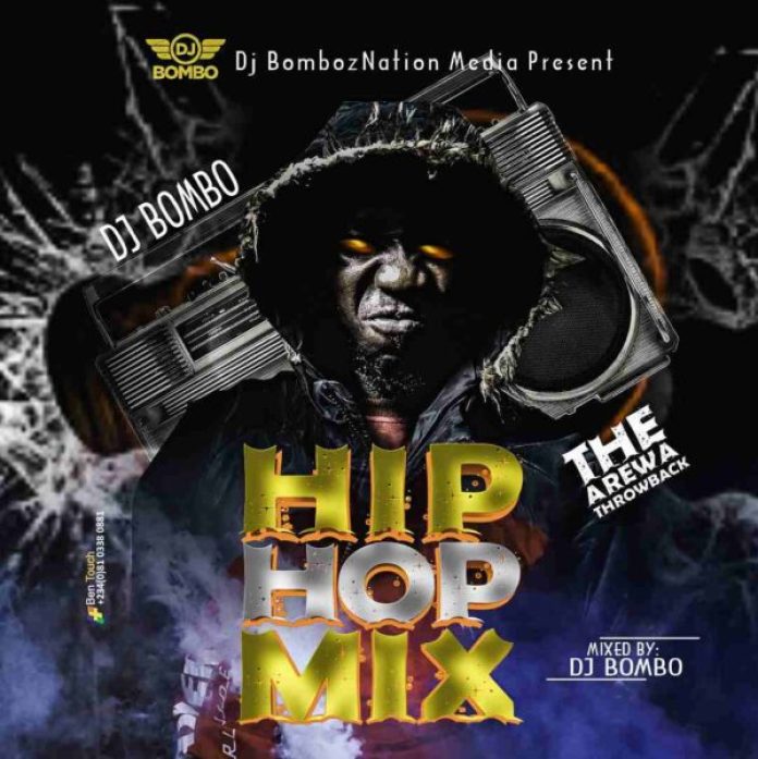 MIXTAPE: Dj Bombo The Arewa ThrowBack Hip Hop Mix MIXTAPE: Dj Bombo The Arewa ThrowBack Hip Hop Mix