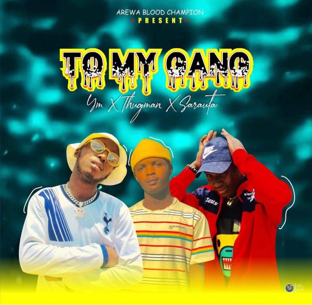 MUSIC: YM x Thugman x Sarauta - To My Gang