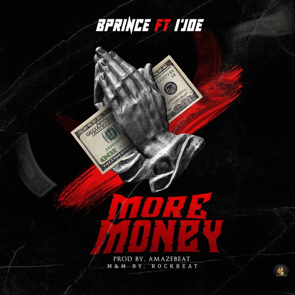 MUSIC: Bprince Ft. I'Joe - More Money 
