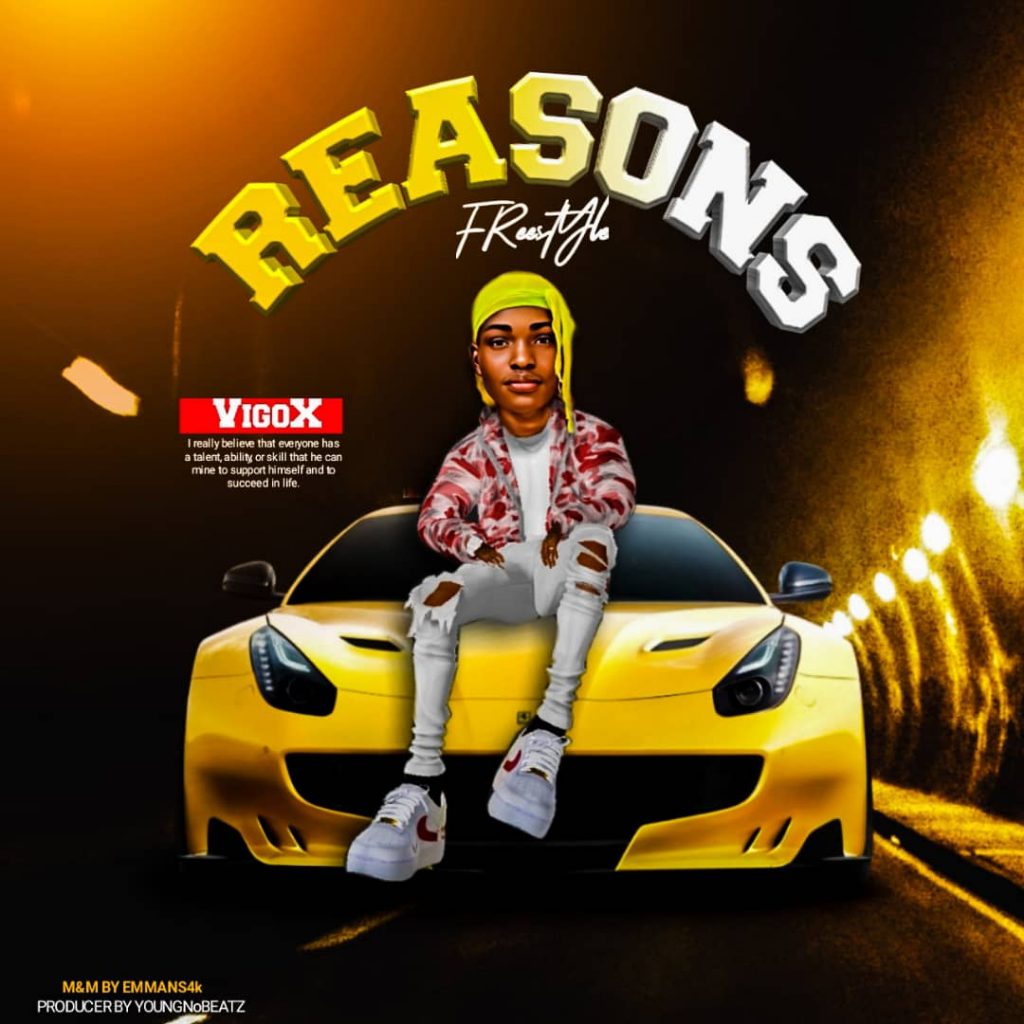 MUSIC: Vigox - Reasons (Freestyle)