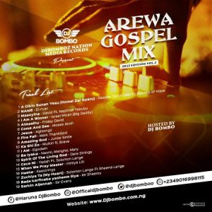 MIXTAPE: Dj Bombo – Arewa Worship Gospel Mix 2022 Edition Vol.2 Dj Bombo back1 scaled 1