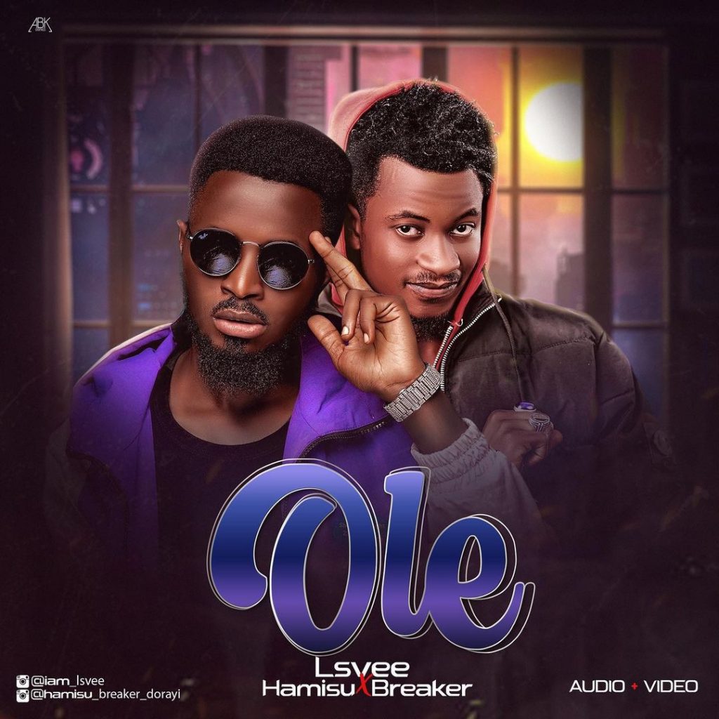VIDEO: Lsvee Ft. Hamisu Breaker - Ole