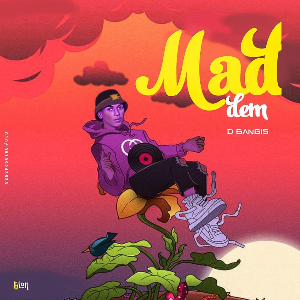 MUSIC: D Bangis - Mad Dem 