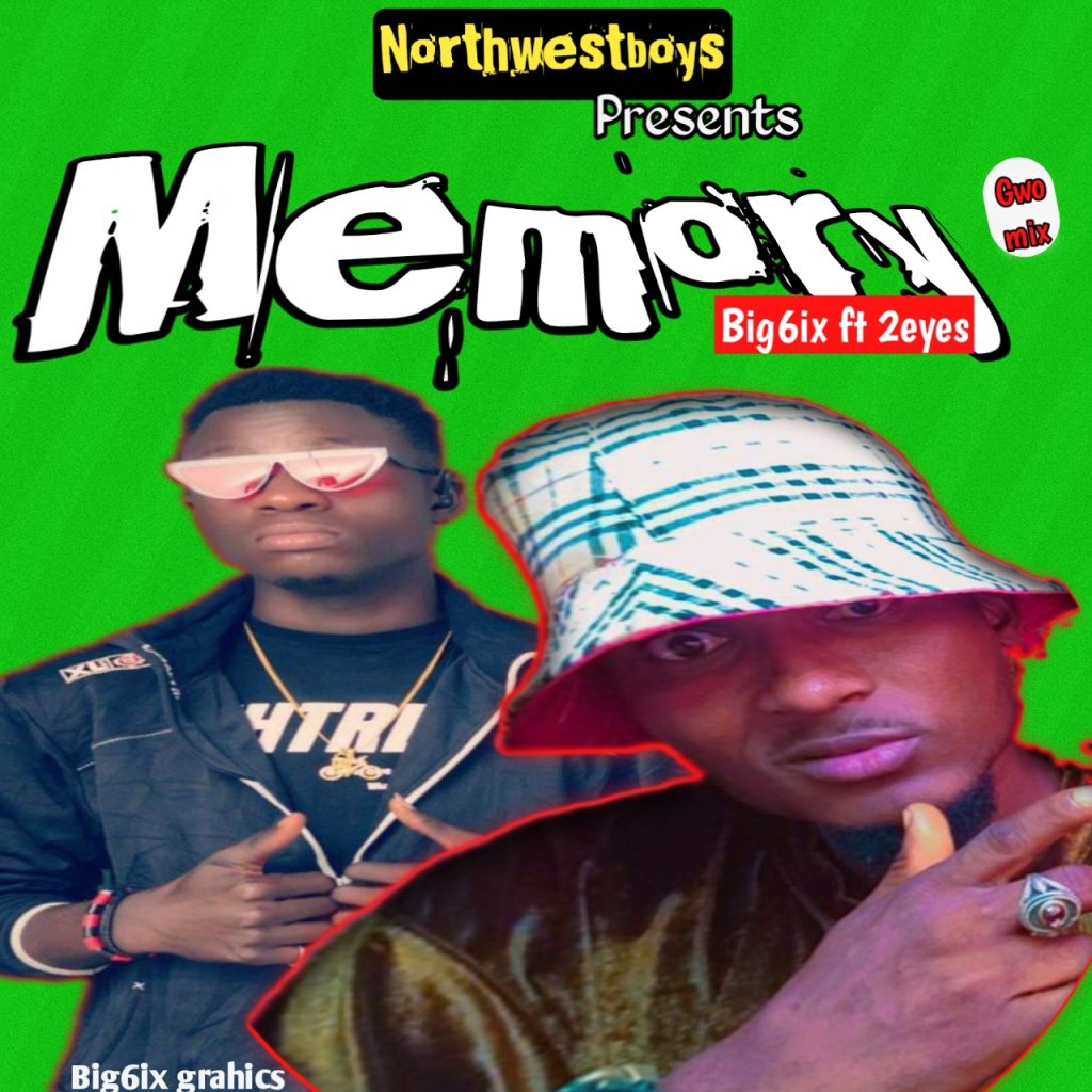 MUSIC: Big6ix Ft. 2Eyes - Memory 