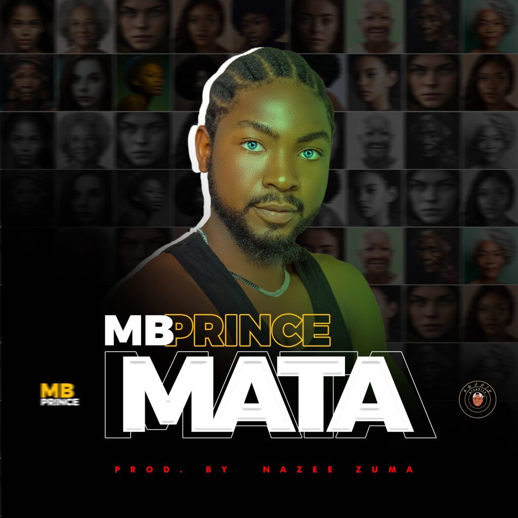 MUSIC: MB Prince - Mata MUSIC: MB Prince - Mata