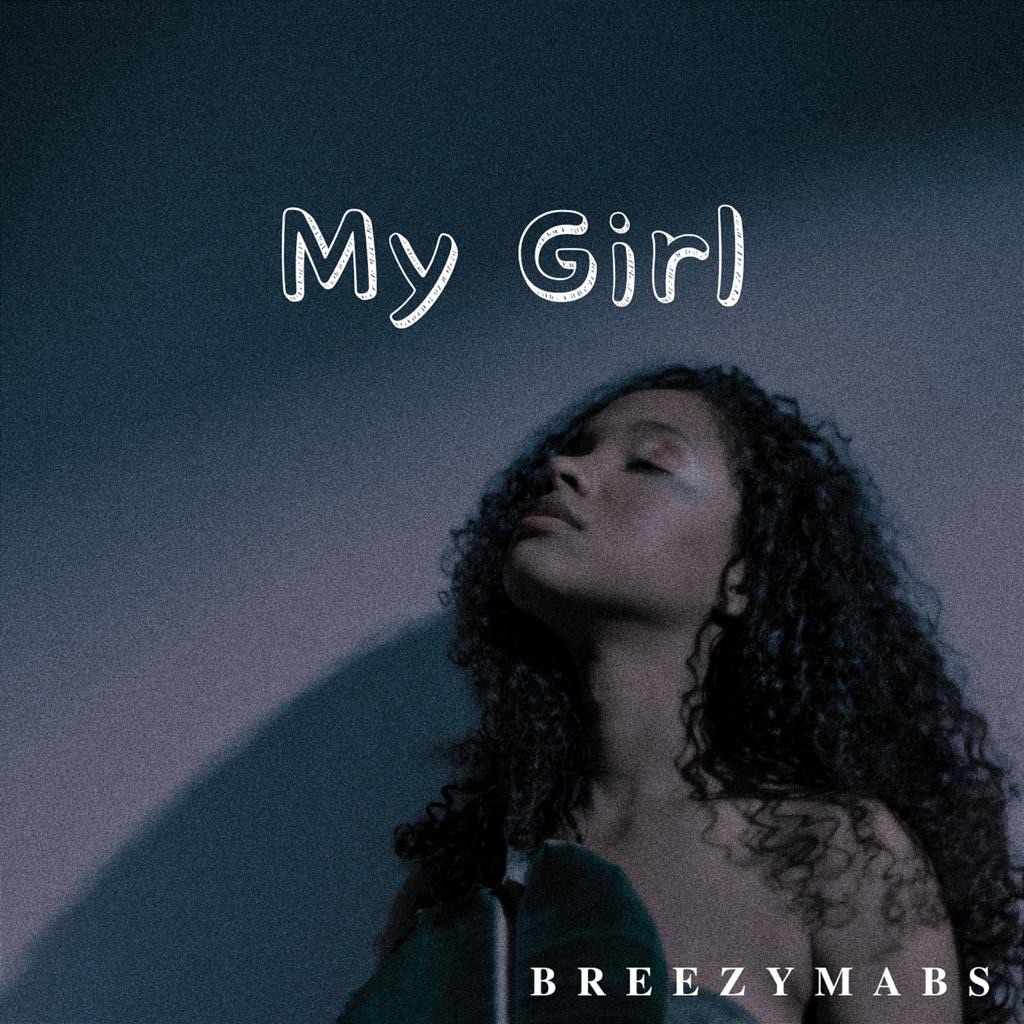MUSIC: Breezymabs - My Girl 3a533121 34a2 4492 bee0 a98eca594b27 1