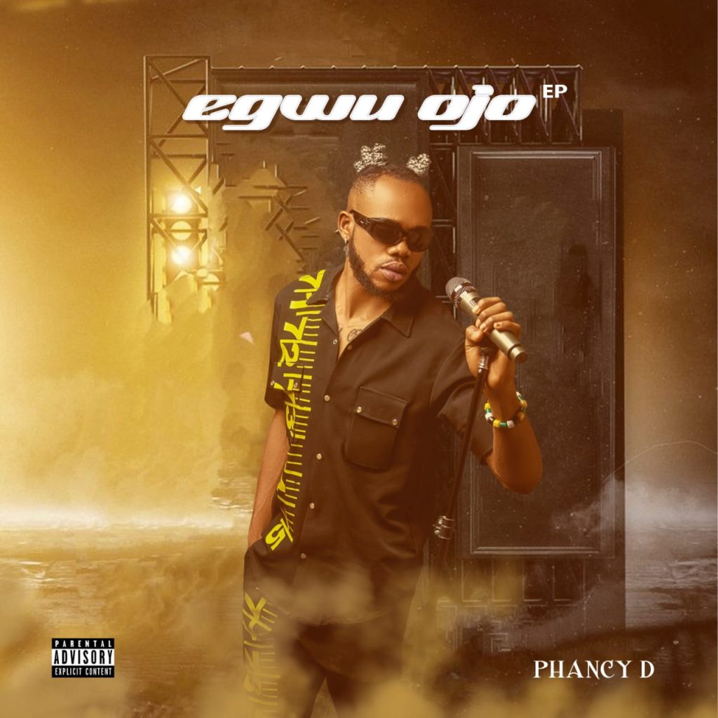 ALBUM/EP: Phancy D - Egwu Ojo ALBUM/EP: Phancy D -