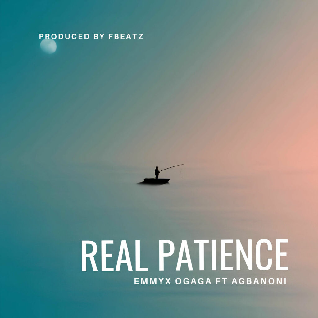 MUSIC: EmmyX Ogaga Ft. Agbanoni - Real Patience IMG 20250707 WA0025